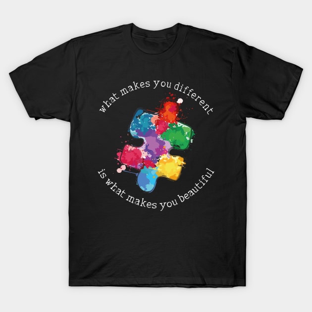 What Makes You Different Is What Makes You Beautiful T-Shirt by JanaeLarson